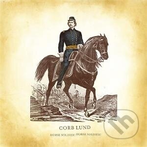 Hudobné CD: Corb Lund: Horse Soldier! Horse Soldier! (Music on Vinyl). Music on Vinyl, 2025 Hudobné CD: Corb Lund: Horse Soldier! Horse Soldier! (Music on Vinyl). Music on Vinyl, 2025