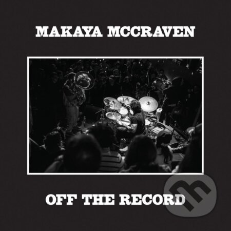 Hudobné CD: Makaya McCraven: Off The Record (Music on Vinyl). Music on Vinyl, 2025 Hudobné CD: Makaya McCraven: Off The Record (Music on Vinyl). Music on Vinyl, 2025
