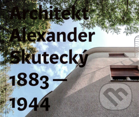 Kniha: Architekt Alexander Skutecký 1883-1944 (Klára Kubičková). Stredoslovenská galéria Banská Bystrica, 2019 Kniha: Architekt Alexander Skutecký 1883-1944 (Klára Kubičková). Stredoslovenská galéria Banská Bystrica, 2019