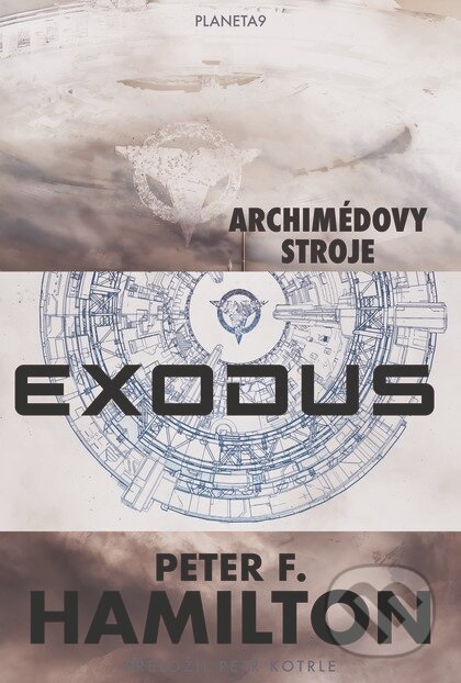 Kniha: Exodus: Archimédovy stroje (Peter F. Hamilton). Planeta9, 2026 Kniha: Exodus: Archimédovy stroje (Peter F. Hamilton). Planeta9, 2026