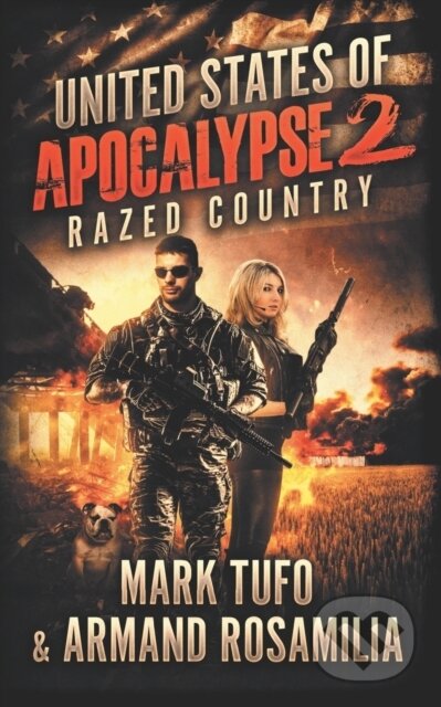 Kniha: United States Of Apocalypse 2 (Armand Rosamilia a Mark Tufo). Independently Published, 2021 Kniha: United States Of Apocalypse 2 (Armand Rosamilia a Mark Tufo). Independently Published, 2021