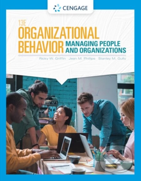 Kniha: Organizational Behavior (Jean Phillips, Stanley Gully a Ricky Griffin). , 2019 Kniha: Organizational Behavior (Jean Phillips, Stanley Gully a Ricky Griffin). , 2019