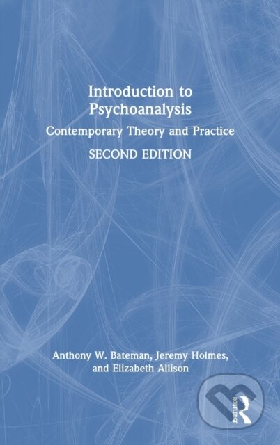 Kniha: Introduction to Psychoanalysis (Anthony W. Bateman, Jeremy Holmes a Elizabeth Allison). Routledge, 2021 Kniha: Introduction to Psychoanalysis (Anthony W. Bateman, Jeremy Holmes a Elizabeth Allison). Routledge, 2021