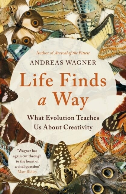 Kniha: Life Finds a Way (Andreas Wagner). Oneworld Publications, 2021 Kniha: Life Finds a Way (Andreas Wagner). Oneworld Publications, 2021