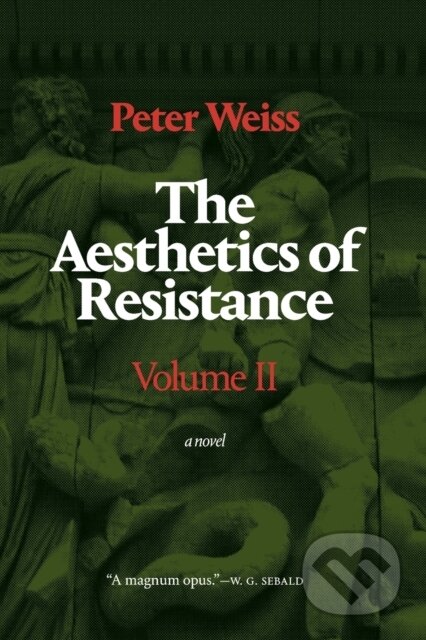 Kniha: The Aesthetics of Resistance, Volume II (Peter Weiss). Duke University, 2020 Kniha: The Aesthetics of Resistance, Volume II (Peter Weiss). Duke University, 2020