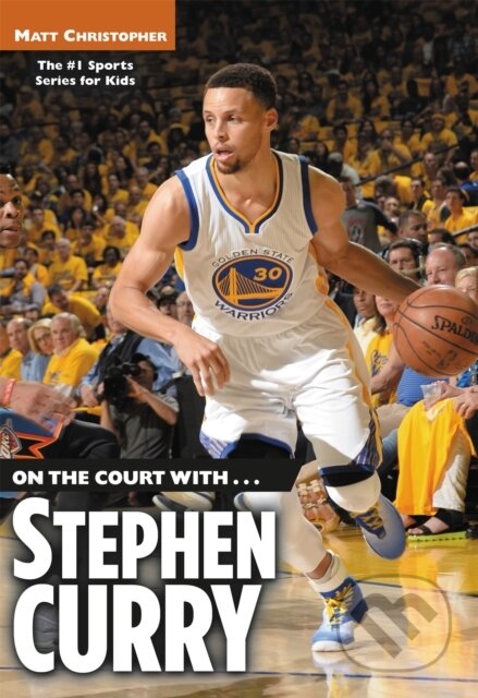 Kniha: On the Court with... Stephen Curry (Matt Christopher). Little, Brown Young Readers, 2017 Kniha: On the Court with... Stephen Curry (Matt Christopher). Little, Brown Young Readers, 2017