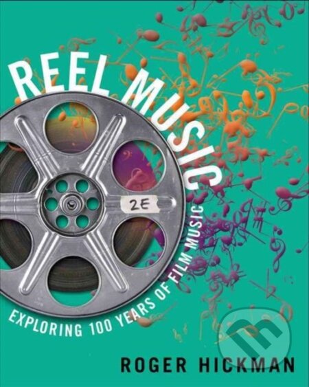 Kniha: Reel Music (Roger Hickman). WW Norton & Co, 2017 Kniha: Reel Music (Roger Hickman). WW Norton & Co, 2017