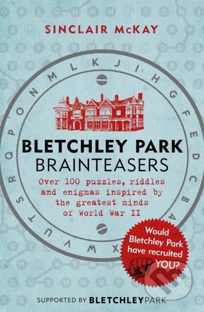 Kniha: Bletchley Park Brainteasers (Sinclair Mckay). Headline Book, 2017 Kniha: Bletchley Park Brainteasers (Sinclair Mckay). Headline Book, 2017
