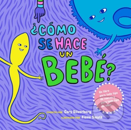 Kniha: Como se hace un bebe? (Cory Silverberg). , 2017 Kniha: Como se hace un bebe? (Cory Silverberg). , 2017