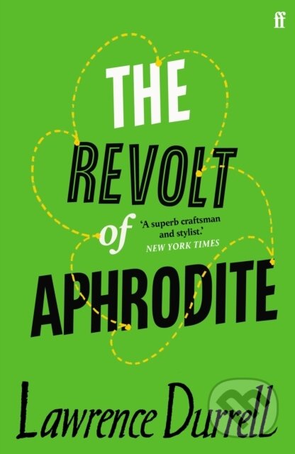 Kniha: The Revolt of Aphrodite (Lawrence Durrell). Faber and Faber, 2021 Kniha: The Revolt of Aphrodite (Lawrence Durrell). Faber and Faber, 2021