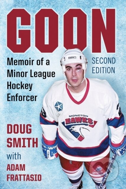 Kniha: Goon (Adam Frattasio a Doug Smith). , 2017 Kniha: Goon (Adam Frattasio a Doug Smith). , 2017