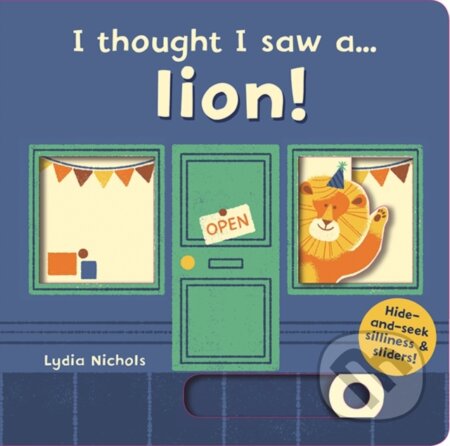 Kniha: I thought I saw a... lion! (Lydia Nichols). Templar, 2017 Kniha: I thought I saw a... lion! (Lydia Nichols). Templar, 2017