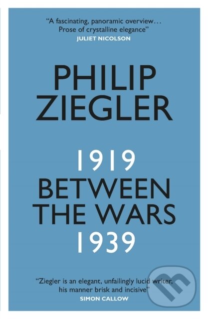 Kniha: Between the Wars (Philip Ziegler). MacLehose Press, 2017 Kniha: Between the Wars (Philip Ziegler). MacLehose Press, 2017