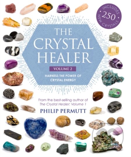 Kniha: The Crystal Healer: Volume 2 (Philip Permutt). CICO Books, 2018 Kniha: The Crystal Healer: Volume 2 (Philip Permutt). CICO Books, 2018