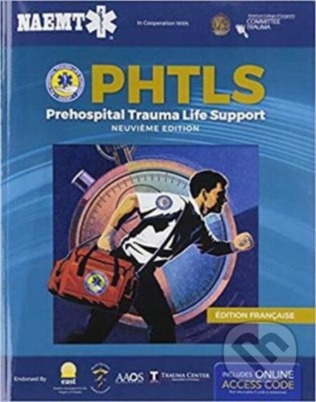 Kniha: PHTLS French: Soins De Reanimation Prehospitaliers, Neuvieme Edition, Francaise edition (National Association of Emergency Medical Technicians). Jones and Bartlett, 2020 Kniha: PHTLS French: Soins De Reanimation Prehospitaliers, Neuvieme Edition, Francaise edition (National Association of Emergency Medical Technicians). Jones and Bartlett, 2020