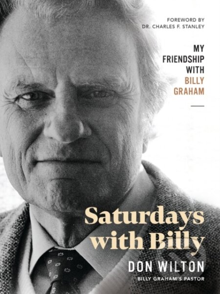 Kniha: Saturdays with Billy (Donald J. Wilton). Thomas Nelson Publishers, 2021 Kniha: Saturdays with Billy (Donald J. Wilton). Thomas Nelson Publishers, 2021