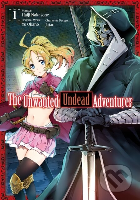 Kniha: The Unwanted Undead Adventurer (Manga): Volume 1 (Yu Okano). J-Novel Club, 2021 Kniha: The Unwanted Undead Adventurer (Manga): Volume 1 (Yu Okano). J-Novel Club, 2021