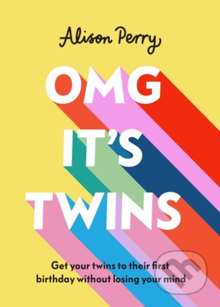 Kniha: OMG It's Twins! (Alison Perry). Vermilion, 2021 Kniha: OMG It's Twins! (Alison Perry). Vermilion, 2021