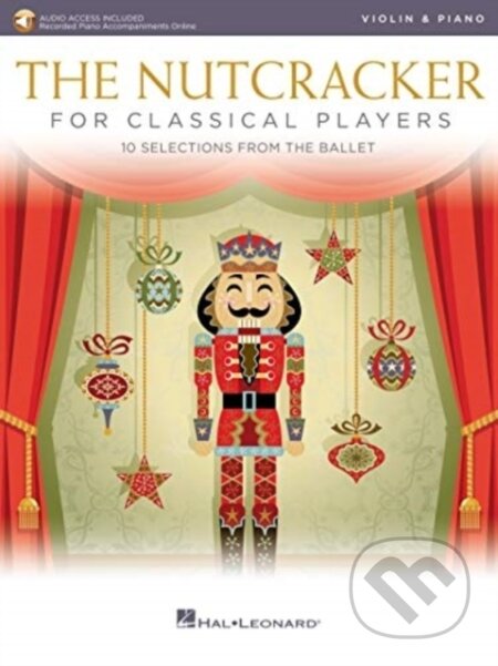 Kniha: The Nutcracker for Classical Players (Pyotr Tchaikovsky). Hal Leonard, 2020 Kniha: The Nutcracker for Classical Players (Pyotr Tchaikovsky). Hal Leonard, 2020