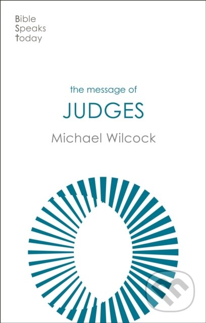 Kniha: The Message of Judges (Michael Wilcock). Inter-Varsity, 2021 Kniha: The Message of Judges (Michael Wilcock). Inter-Varsity, 2021