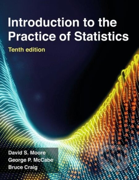Kniha: Introduction to the Practice of Statistics (Bruce A. Craig, George P. McCabe a David S. Moore). , 2021 Kniha: Introduction to the Practice of Statistics (Bruce A. Craig, George P. McCabe a David S. Moore). , 2021