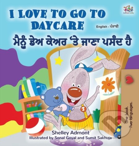 Kniha: I Love to Go to Daycare (English Punjabi Bilingual Children's Book - Gurmukhi) (Kidkiddos Books a Shelley Admont). Kidkiddos, 2021 Kniha: I Love to Go to Daycare (English Punjabi Bilingual Children's Book - Gurmukhi) (Kidkiddos Books a Shelley Admont). Kidkiddos, 2021