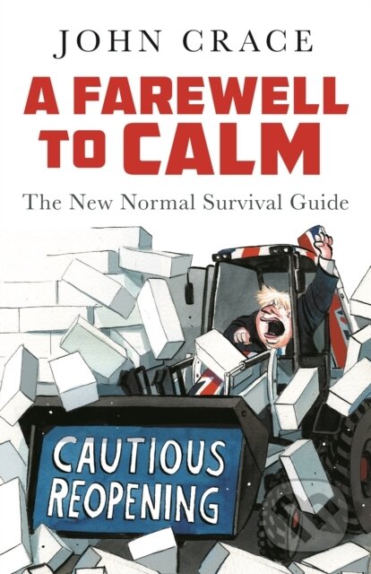 Kniha: A Farewell to Calm (John Crace). Guardian Faber, 2021 Kniha: A Farewell to Calm (John Crace). Guardian Faber, 2021