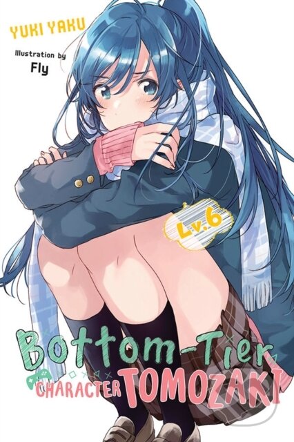 Kniha: Bottom-Tier Character Tomozaki, Vol. 6 (light novel) (Fly Kennoji, Yuki Yaku a Winifred Bird). Yen Press, 2021 Kniha: Bottom-Tier Character Tomozaki, Vol. 6 (light novel) (Fly Kennoji, Yuki Yaku a Winifred Bird). Yen Press, 2021