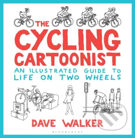 Kniha: The Cycling Cartoonist (Dave Walker). Bloomsbury, 2017 Kniha: The Cycling Cartoonist (Dave Walker). Bloomsbury, 2017