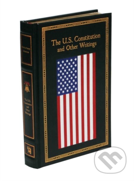 Kniha: The U.S. Constitution and Other Writings (Editors of Thunder Bay Press). Canterbury Classics, 2017 Kniha: The U.S. Constitution and Other Writings (Editors of Thunder Bay Press). Canterbury Classics, 2017