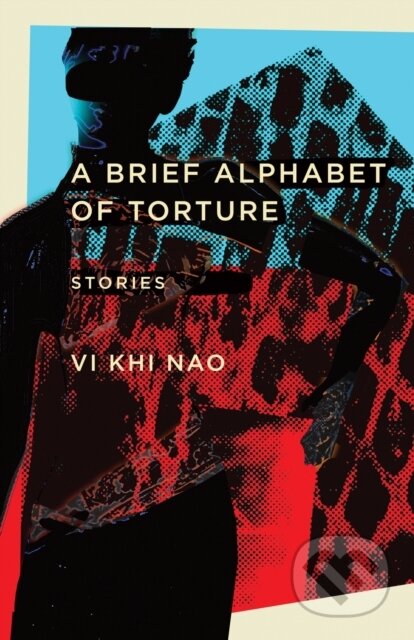 Kniha: A Brief Alphabet of Torture (Vi Khi Nao). , 2017 Kniha: A Brief Alphabet of Torture (Vi Khi Nao). , 2017