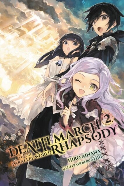Kniha: Death March to the Parallel World Rhapsody, Vol. 2 (Manga) (Ayamegumu a Hiro Ainana). Yen Press, 2017 Kniha: Death March to the Parallel World Rhapsody, Vol. 2 (Manga) (Ayamegumu a Hiro Ainana). Yen Press, 2017