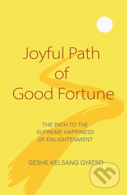 Kniha: Joyful Path of Good Fortune (Geshe Kelsang Gyatso). , 2017 Kniha: Joyful Path of Good Fortune (Geshe Kelsang Gyatso). , 2017