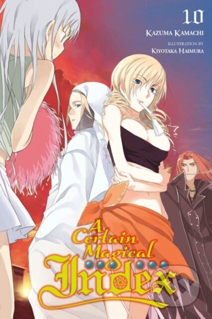 Kniha: A Certain Magical Index, Vol. 10 (Novel) (Kazuma Kamachi). Yen Press, 2017 Kniha: A Certain Magical Index, Vol. 10 (Novel) (Kazuma Kamachi). Yen Press, 2017