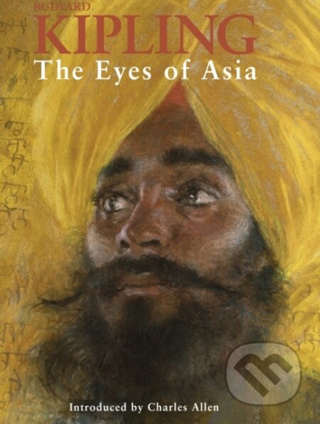 Kniha: The Eyes of Asia (Rudyard Kipling). Kashi House, 2017 Kniha: The Eyes of Asia (Rudyard Kipling). Kashi House, 2017