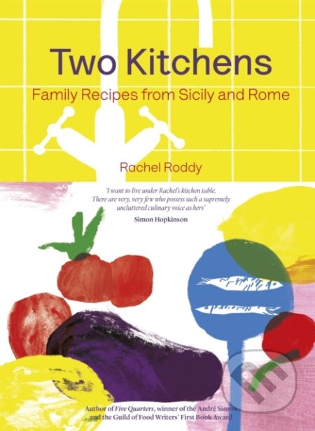 Kniha: Two Kitchens (Rachel Roddy). Headline Home, 2017 Kniha: Two Kitchens (Rachel Roddy). Headline Home, 2017