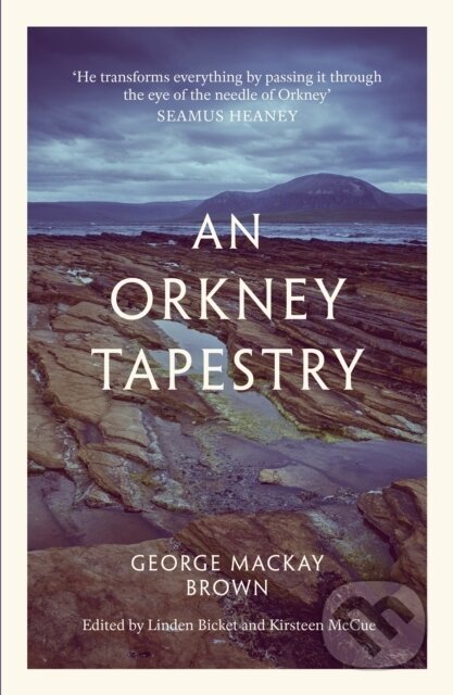 Kniha: An Orkney Tapestry (George Mackay Brown, Linden Bicket a Kirsteen McCue). Birlinn, 2021 Kniha: An Orkney Tapestry (George Mackay Brown, Linden Bicket a Kirsteen McCue). Birlinn, 2021
