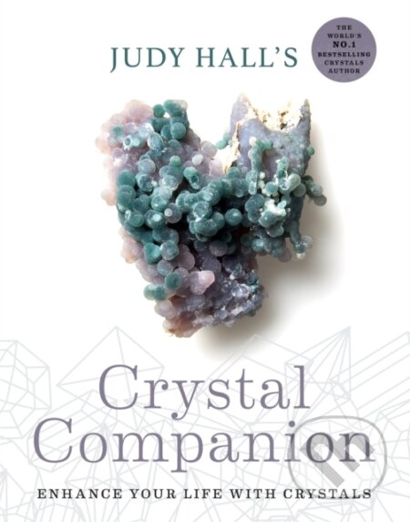 Kniha: Judy Hall's Crystal Companion (Judy Hall). Godsfield Press, 2018 Kniha: Judy Hall's Crystal Companion (Judy Hall). Godsfield Press, 2018