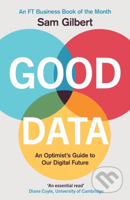 Kniha: Good Data (Sam Gilbert). Headline Book, 2021 Kniha: Good Data (Sam Gilbert). Headline Book, 2021