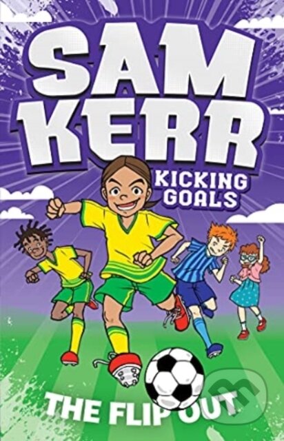 Kniha: The Flip Out (Fiona Harris a Sam Kerr). Simon & Schuster Australia, 2021 Kniha: The Flip Out (Fiona Harris a Sam Kerr). Simon & Schuster Australia, 2021