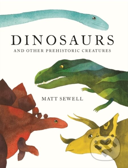 Kniha: Dinosaurs (Matt Sewell). , 2017 Kniha: Dinosaurs (Matt Sewell). , 2017