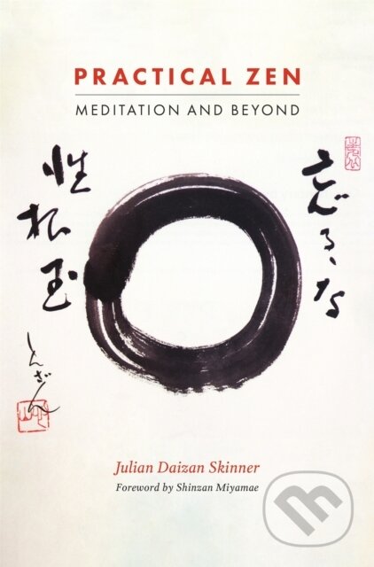 Kniha: Practical Zen (Julian Daizan Skinner). Singing Dragon, 2017 Kniha: Practical Zen (Julian Daizan Skinner). Singing Dragon, 2017