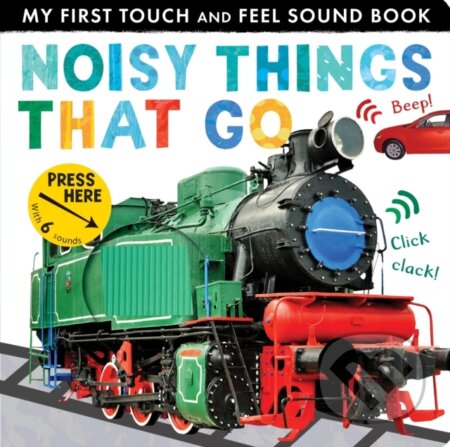 Kniha: Noisy Things That Go (Libby Walden). Little Tiger, 2018 Kniha: Noisy Things That Go (Libby Walden). Little Tiger, 2018