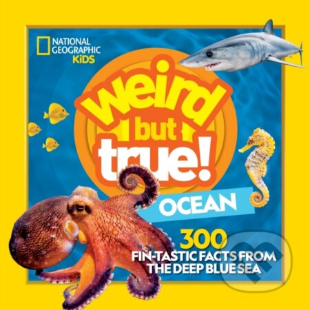 Kniha: Weird But True Ocean (Julie Beer, National Geographic Kids a Michelle Harris). National Geographic Kids, 2021 Kniha: Weird But True Ocean (Julie Beer, National Geographic Kids a Michelle Harris). National Geographic Kids, 2021