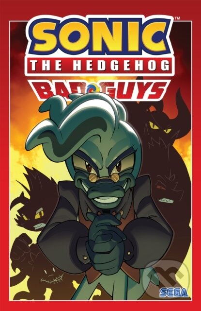 Kniha: Sonic The Hedgehog: Bad Guys (Ian Flynn a Jack Lawrence). Idea & Design Works, 2021 Kniha: Sonic The Hedgehog: Bad Guys (Ian Flynn a Jack Lawrence). Idea & Design Works, 2021