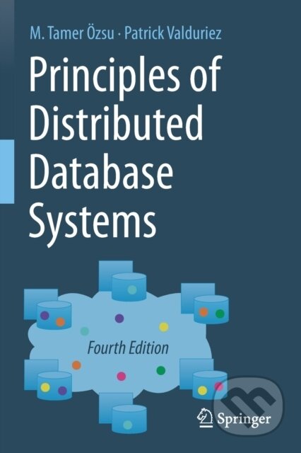 Kniha: Principles of Distributed Database Systems (M. Tamer Ozsu a Patrick Valduriez). Springer Nature Switzerland, 2020 Kniha: Principles of Distributed Database Systems (M. Tamer Ozsu a Patrick Valduriez). Springer Nature Switzerland, 2020