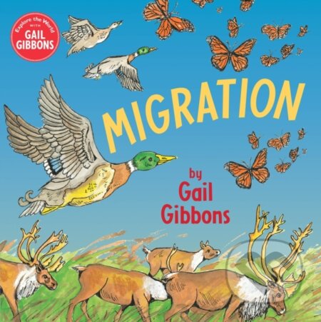 Kniha: Migration (Gail Gibbons). Holiday house, 2021 Kniha: Migration (Gail Gibbons). Holiday house, 2021