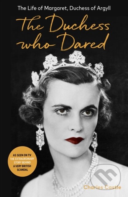 Kniha: The Duchess Who Dared (Charles Castle). Swift Press, 2021 Kniha: The Duchess Who Dared (Charles Castle). Swift Press, 2021