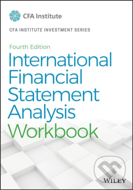 Kniha: International Financial Statement Analysis Workbook (Thomas R. Robinson). John Wiley & Sons, 2020 Kniha: International Financial Statement Analysis Workbook (Thomas R. Robinson). John Wiley & Sons, 2020
