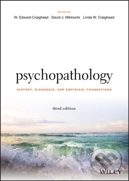 Kniha: Psychopathology (David J. Miklowitz, W. Edward Craighead a Linda W. Craighead). John Wiley & Sons, 2017 Kniha: Psychopathology (David J. Miklowitz, W. Edward Craighead a Linda W. Craighead). John Wiley & Sons, 2017